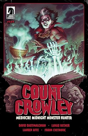 Count Crowley: Mediocre Midnight Monster Hunter #4 Book by David Dastmalchian