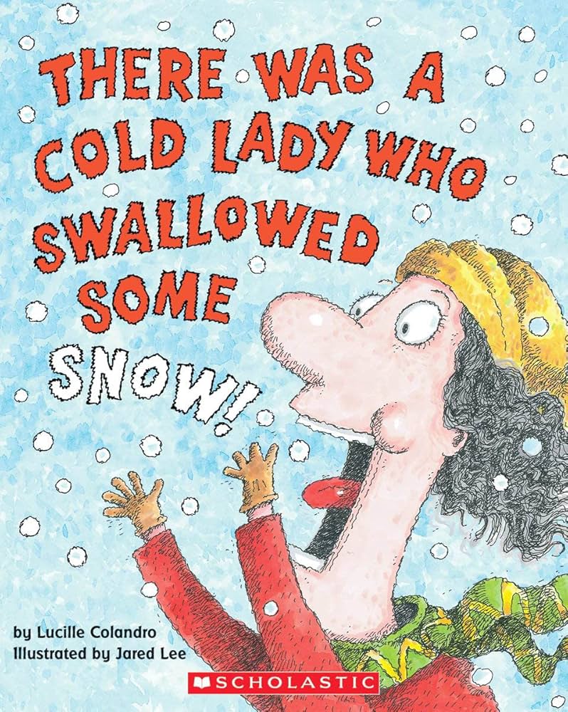 There Was a Cold Lady Who Swallowed Some Snow! (a Board Book) by Lucille Colandro