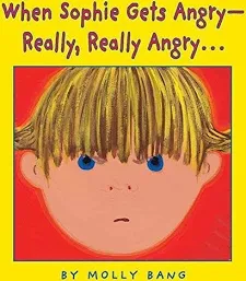 When Sophie gets angry By Molly Bang