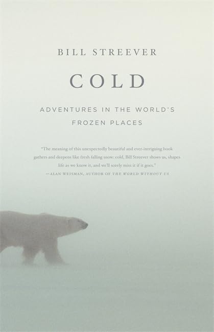 Cold: Adventures in the World's Frozen Places book by Bill Streever