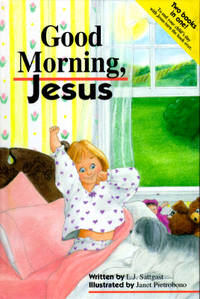 Good Morning, Jesus: Good Night, Jesus book by L. J. Sattgast