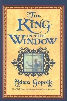 The King in the Window book by Adam Gopnik