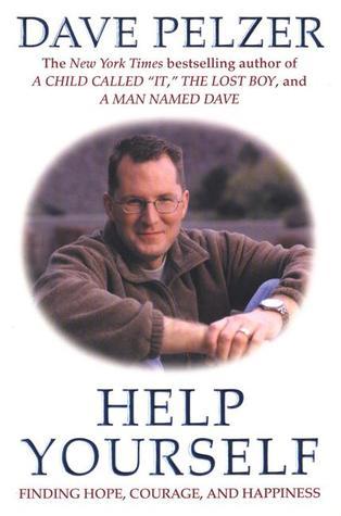 Help Yourself: Finding Hope, Courage, And Happiness book by Dave Pelzer
