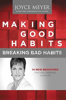 Making Good Habits, Breaking Bad Habits book by Joyce Meyer