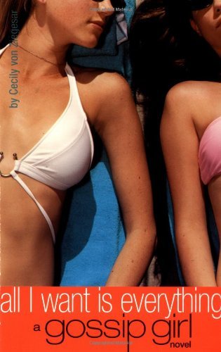 Gossip Girl #3: All I Want is Everything book by Cecily von Ziegesar