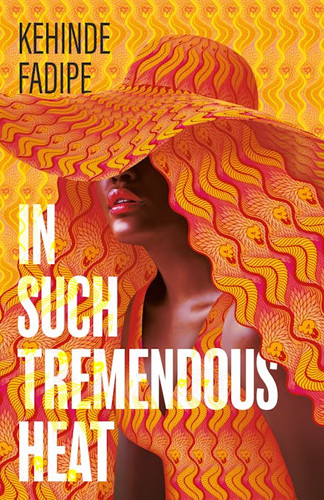 In Such Tremendous Heat book by Kehinde Fadipe