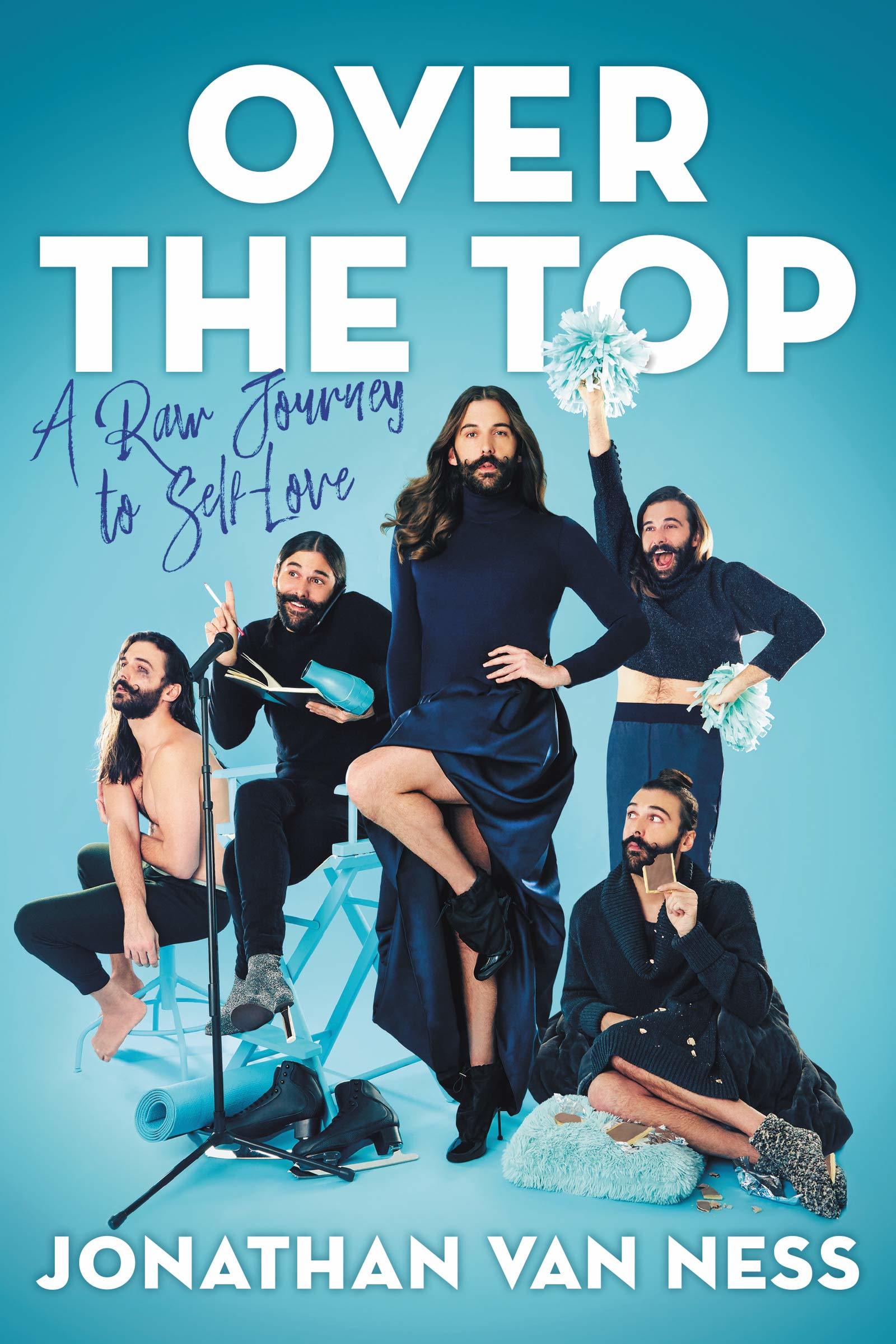 Over the Top: A Raw Journey to Self-Love book by Jonathan Van Ness