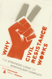 Why Civil Resistance Works: The Strategic Logic of Nonviolent Conflict book by Erica Chenoweth