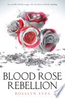 Blood Rose Rebellion book by Rosalyn Eves
