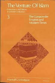 The Venture of Islam, Volume 3: Conscience and History in a World Civilization book by Marshall G. S. Hodgson