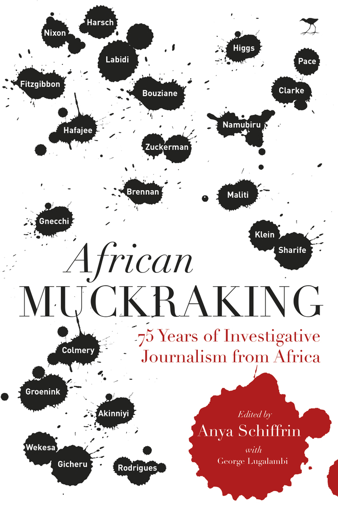 African Muckraking: 75 Years of Investigative Journalism from Africa book by George William Lugalambi , Anya Schiffrin