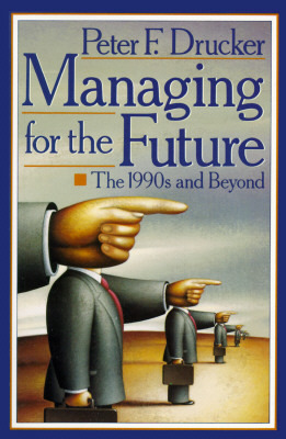 Managing For The Future book by Peter F. Drucker