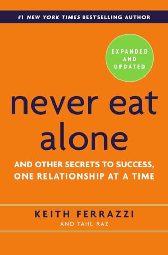 Never Eat Alone: And Other Secrets to Success, One Relationship at a Time book by Keith Ferrazzi
