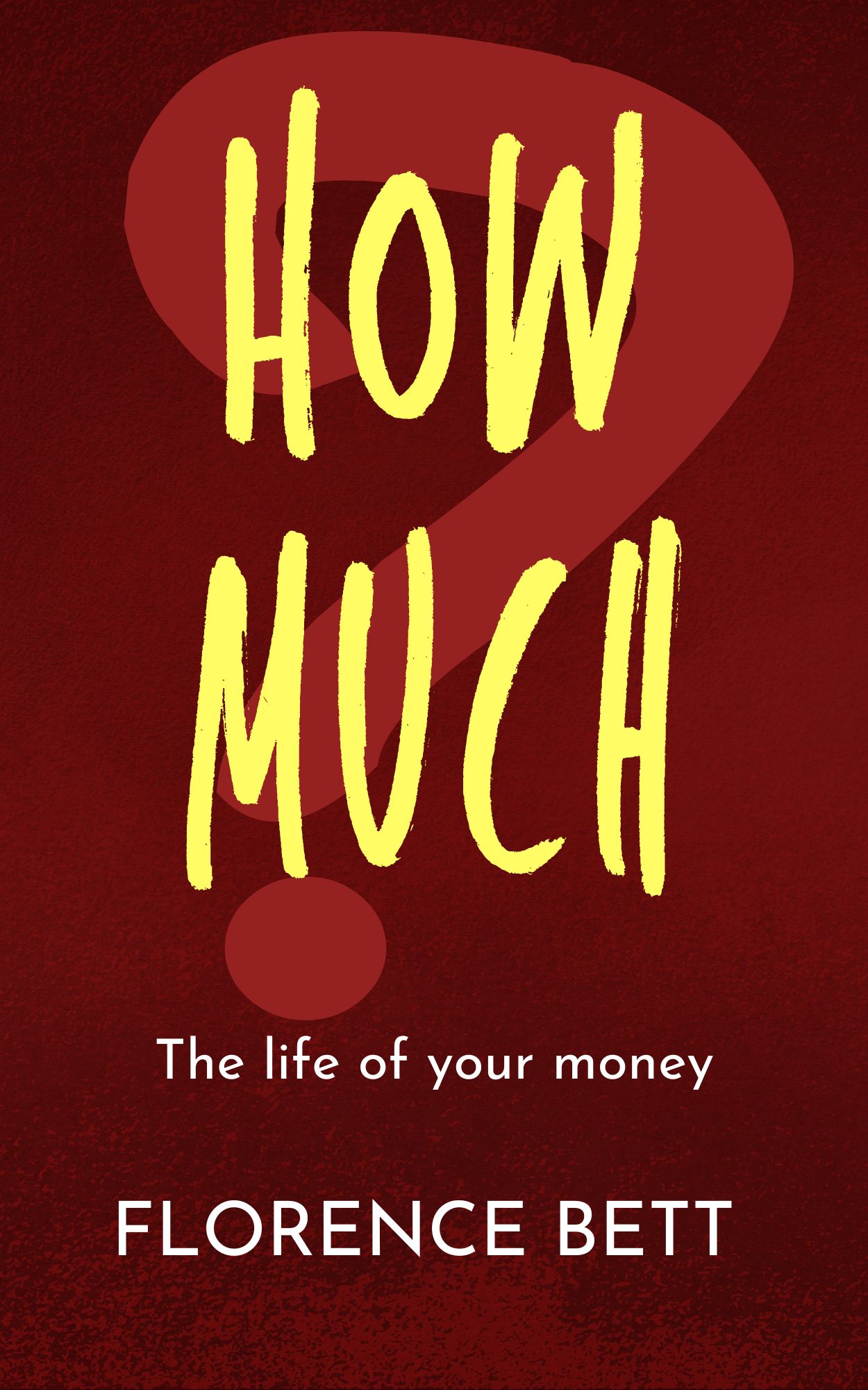 How Much - The Life of your Money book by Florence Bett