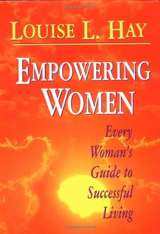 Empowering Women: Every Woman's Guide to Successful Living book by Louise Hay