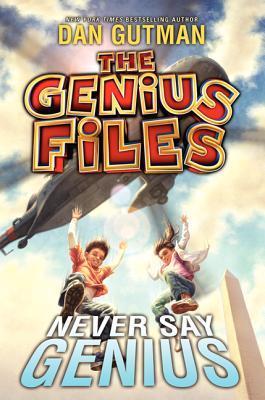 The Genius Files #2: Never Say Genius book by Dan Gutman