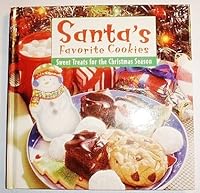 Santa's Favorite Cookies: Sweet Treats For The Christmas Season