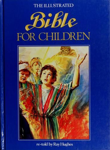 The Illustrated Bible for Children book by Ray Hughes