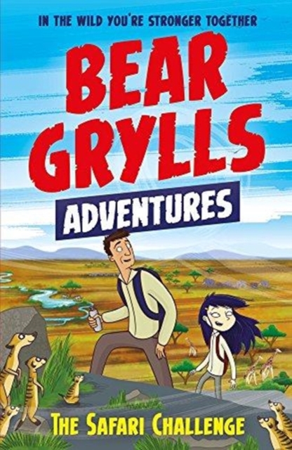 A Bear Grylls Adventure #8: The Safari Challenge book by Bear Grylls