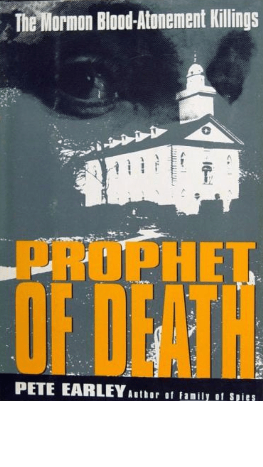 Prophet of Death : The Mormon Blood-Atonement Killings