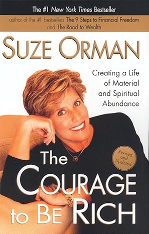 The Courage to be Rich: Creating a Life of Material and Spiritual Abundance book by Suze Orman