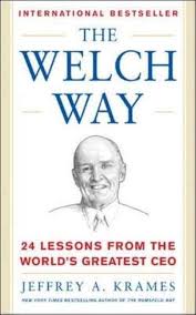 The Welch Way: 24 Lessons From The Worlds Greatest CEO book by Jeffrey A. Krames