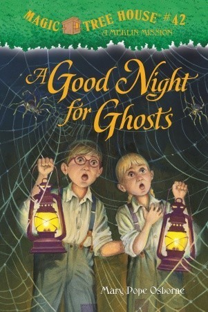 Magic Tree House #42: A Good Night for Ghosts book by Mary Pope Osborne
