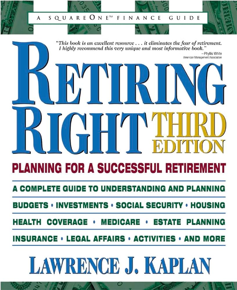 Retiring Right, Third Edition: Planning for a Successful Retirement