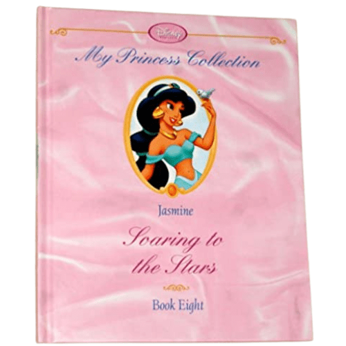 Jasmine: Soaring To The Stars (My Princess Collection)