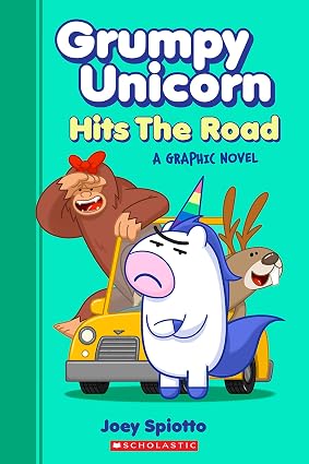 Grumpy Unicorn Hits the Road: A Graphic Novel By Joey Spiotto