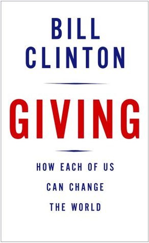 Giving: How Each of Us Can Change the World book by Bill Clinton