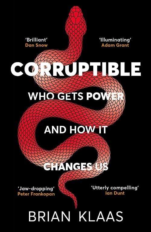 Corruptible: Who Gets Power and How It Changes Us book by Brian Klaas