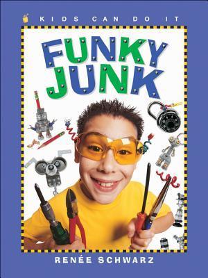 Funky Junk: Cool Stuff to Make with Hardware