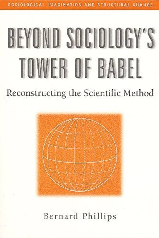 Beyond Sociology's Tower of Babel: Reconstructing the Scientific Method