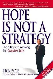Hope Is Not a Strategy: The 6 Keys to Winning the Complex Sale book by Rick Page