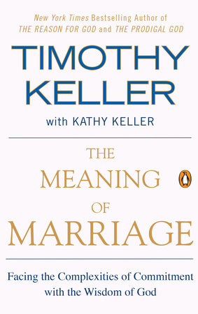 The Meaning of Marriage: Facing the Complexities of Commitment with the Wisdom of God book by Timothy Keller