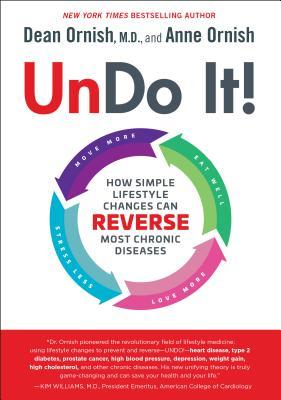 Undo It!: How Simple Lifestyle Changes Can Reverse Most Chronic Diseases book by Dean Ornish