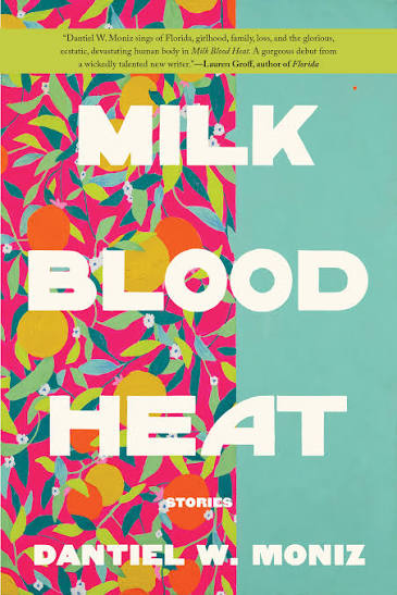 Milk Blood Heat Book By Dantiel W. Moniz