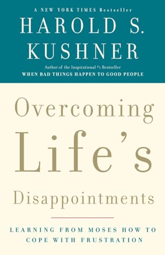 Overcoming Life's Disappointments: Learning from Moses How to Cope with Frustration book by Harold S. Kushner