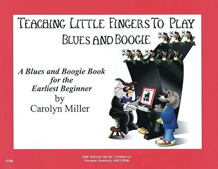 Teaching Little Fingers to Play Blues and Boogie book by Carolyn Miller