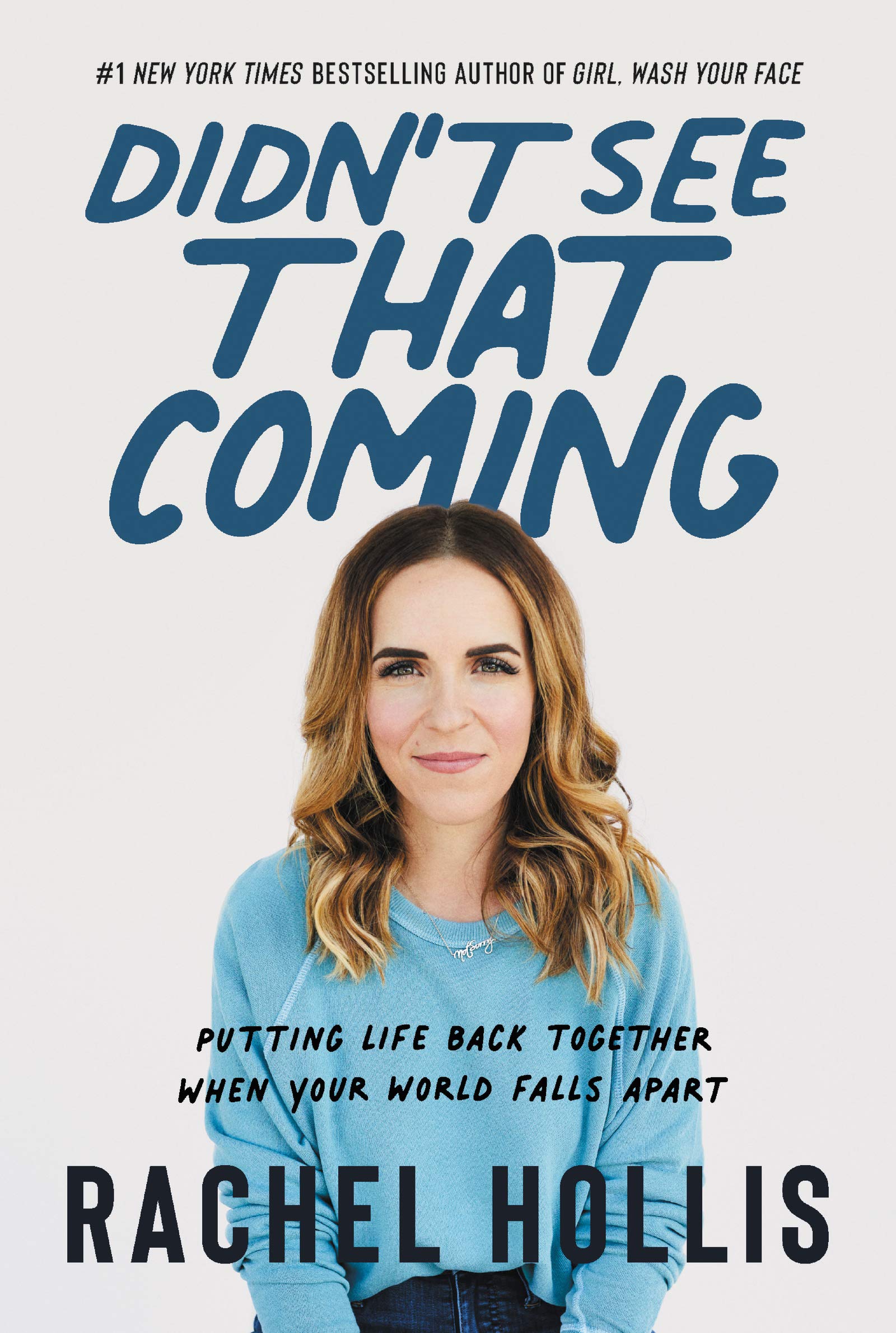 Didn't See That Coming: Putting Life Back Together When Your World Falls Apart book by Rachel Hollis