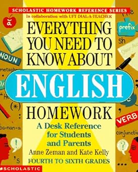 Everything You Need To Know About English Homework book by Anne Zeman, Kate Kelly