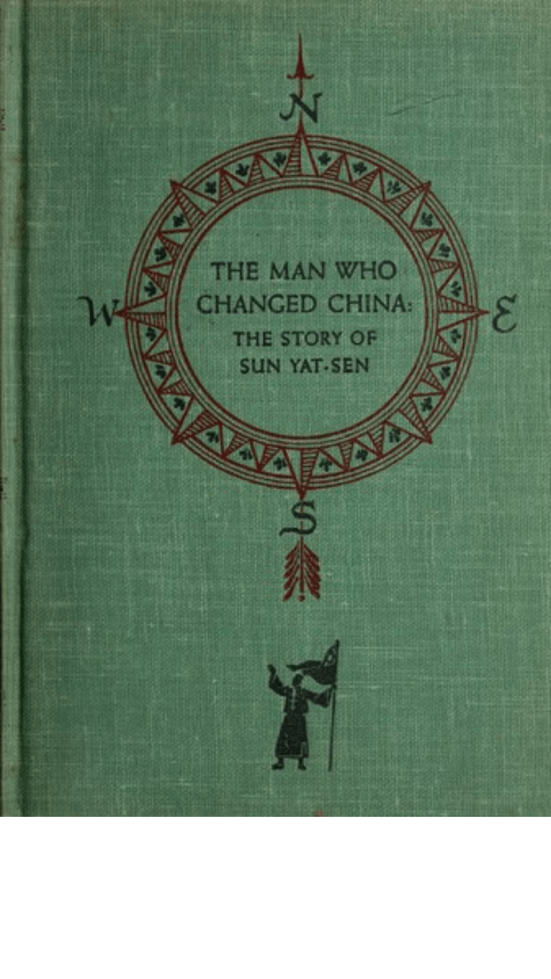 The Man who Changed China: The Story of Sun Yat-sen