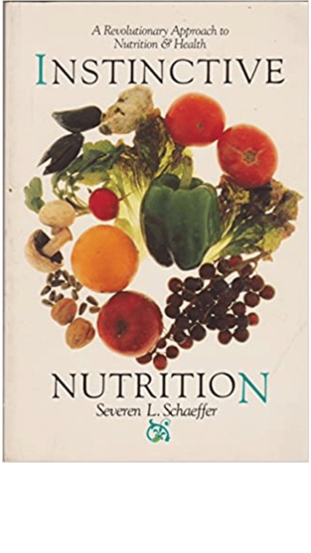 Instinctive Nutrition by Severen L. Schaeffer