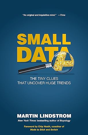 Small Data: The Tiny Clues That Uncover Huge Trends book by Martin Lindstrom