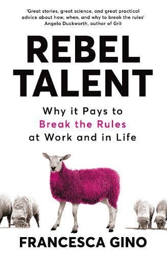 Rebel Talent book by Francesca Gino