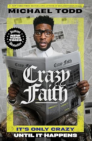 Crazy Faith: It's Only Crazy Until It Happens book by Michael Todd