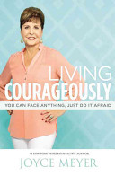Living Courageously: You Can Face Anything, Just Do It Afraid Book By Joyce Meyer