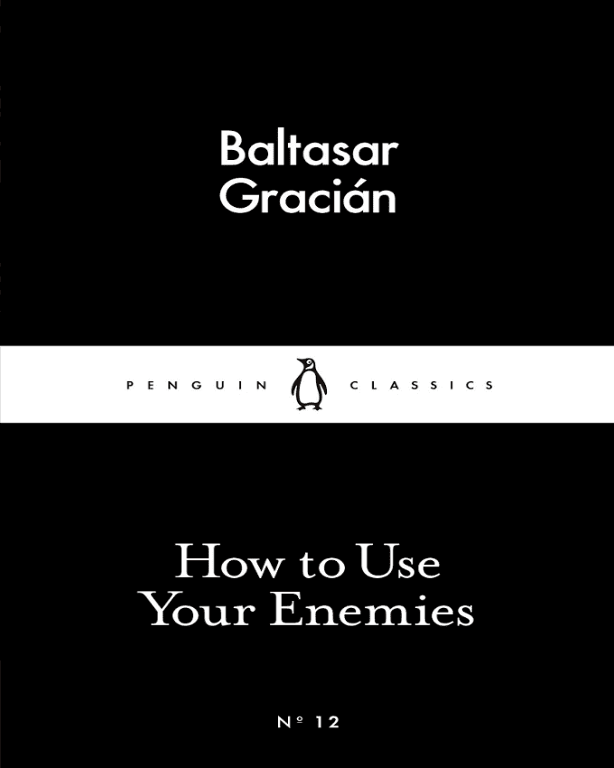 How to Use Your Enemies book by Gracian Baltasar