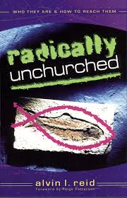 Radically Unchurched book by Alvin L. Reid